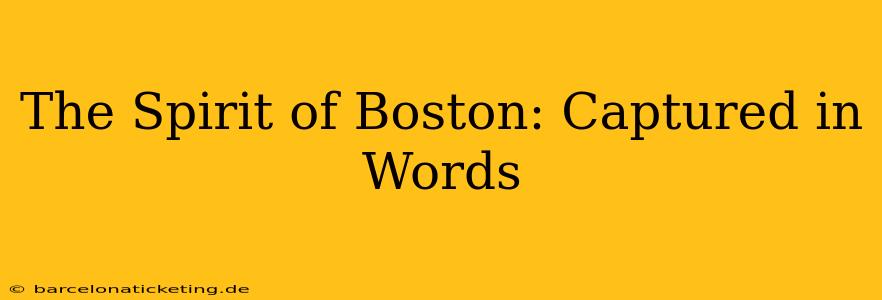 The Spirit of Boston: Captured in Words