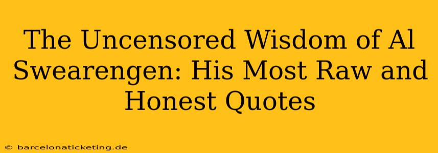 The Uncensored Wisdom of Al Swearengen: His Most Raw and Honest Quotes