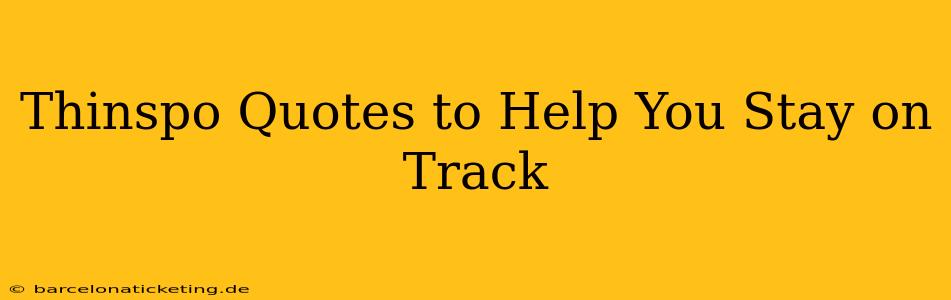 Thinspo Quotes to Help You Stay on Track