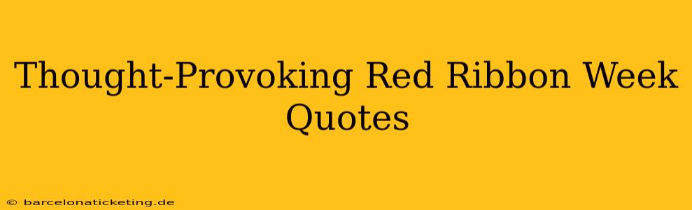 Thought-Provoking Red Ribbon Week Quotes