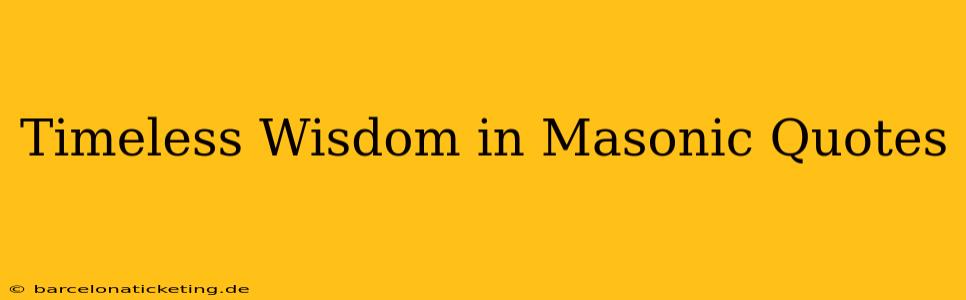 Timeless Wisdom in Masonic Quotes
