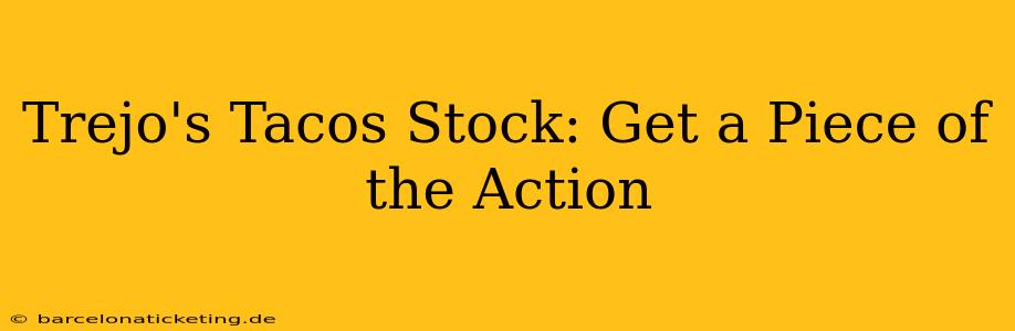 Trejo's Tacos Stock: Get a Piece of the Action