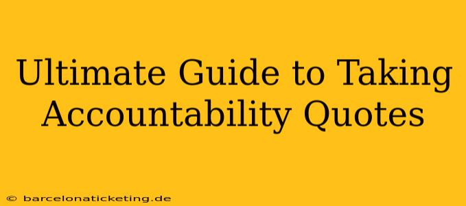 Ultimate Guide to Taking Accountability Quotes