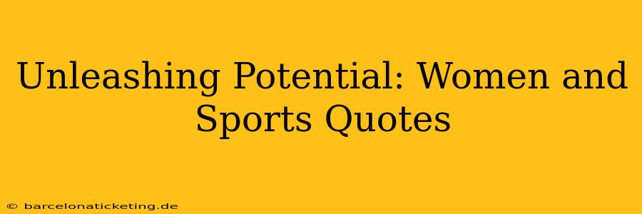 Unleashing Potential: Women and Sports Quotes