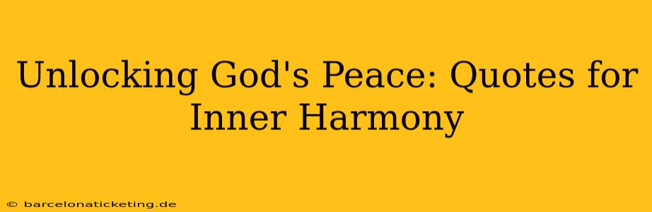 Unlocking God's Peace: Quotes for Inner Harmony