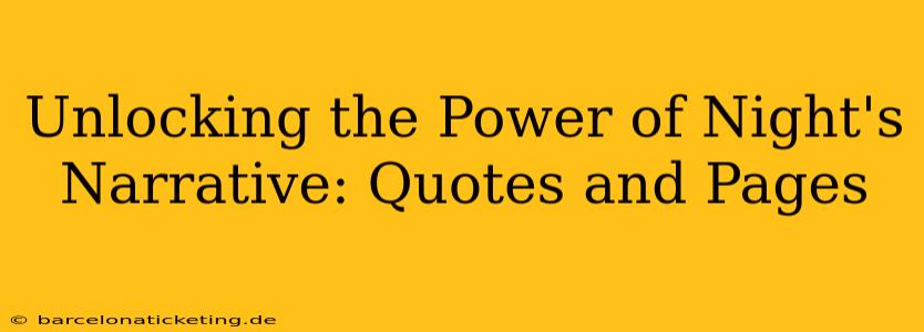 Unlocking the Power of Night's Narrative: Quotes and Pages