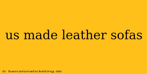 us made leather sofas