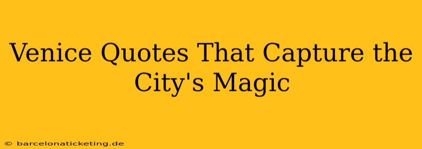 Venice Quotes That Capture the City's Magic
