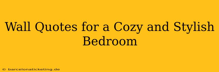 Wall Quotes for a Cozy and Stylish Bedroom