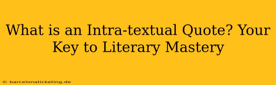 What is an Intra-textual Quote? Your Key to Literary Mastery