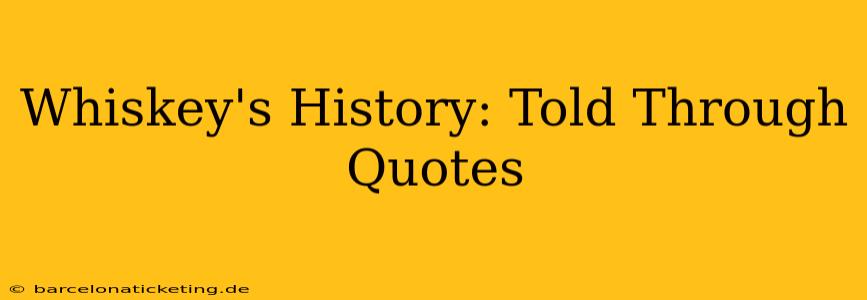 Whiskey's History: Told Through Quotes