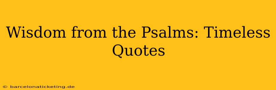 Wisdom from the Psalms: Timeless Quotes