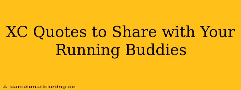 XC Quotes to Share with Your Running Buddies