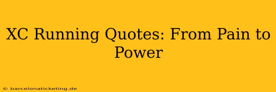 XC Running Quotes: From Pain to Power