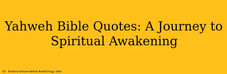 Yahweh Bible Quotes: A Journey to Spiritual Awakening